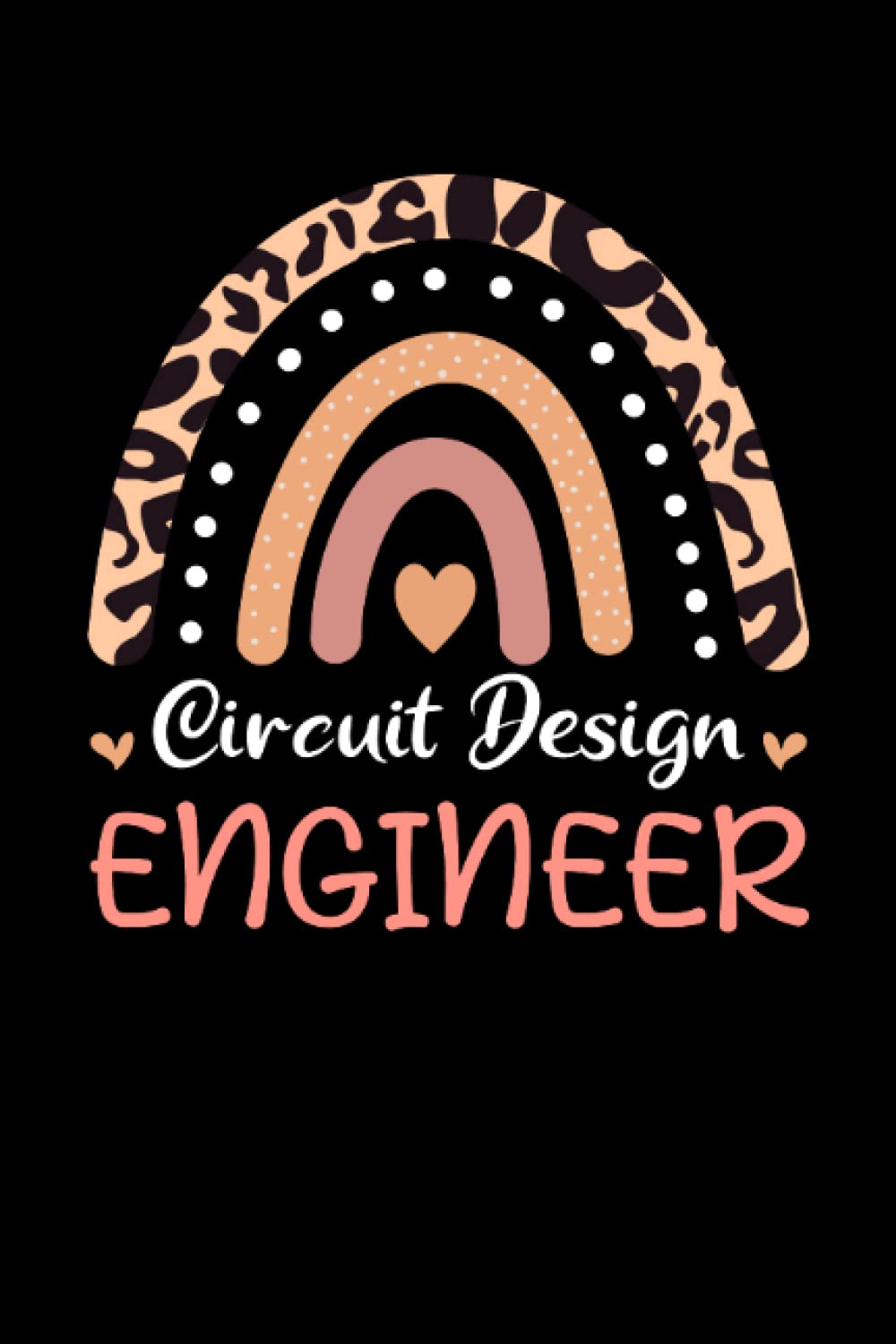 Circuit Design Engineer Rainbow leopard Appreciation: Lined Notebook / Journal Gift , 120 Pages , 6X9 ,Soft Cover , Matte Finish