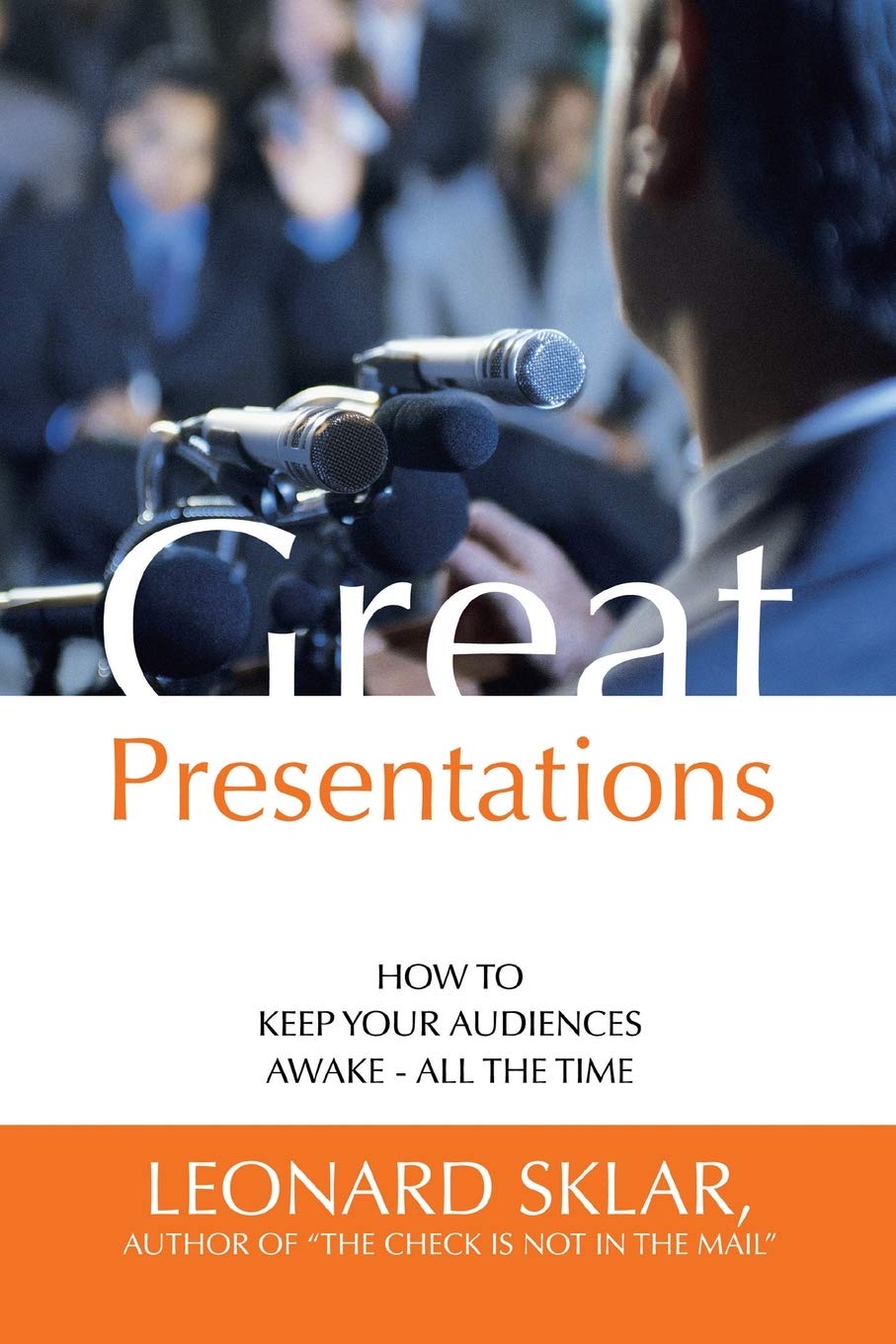 Great Presentations: How to Keep Your Audiences Awake - All the Time