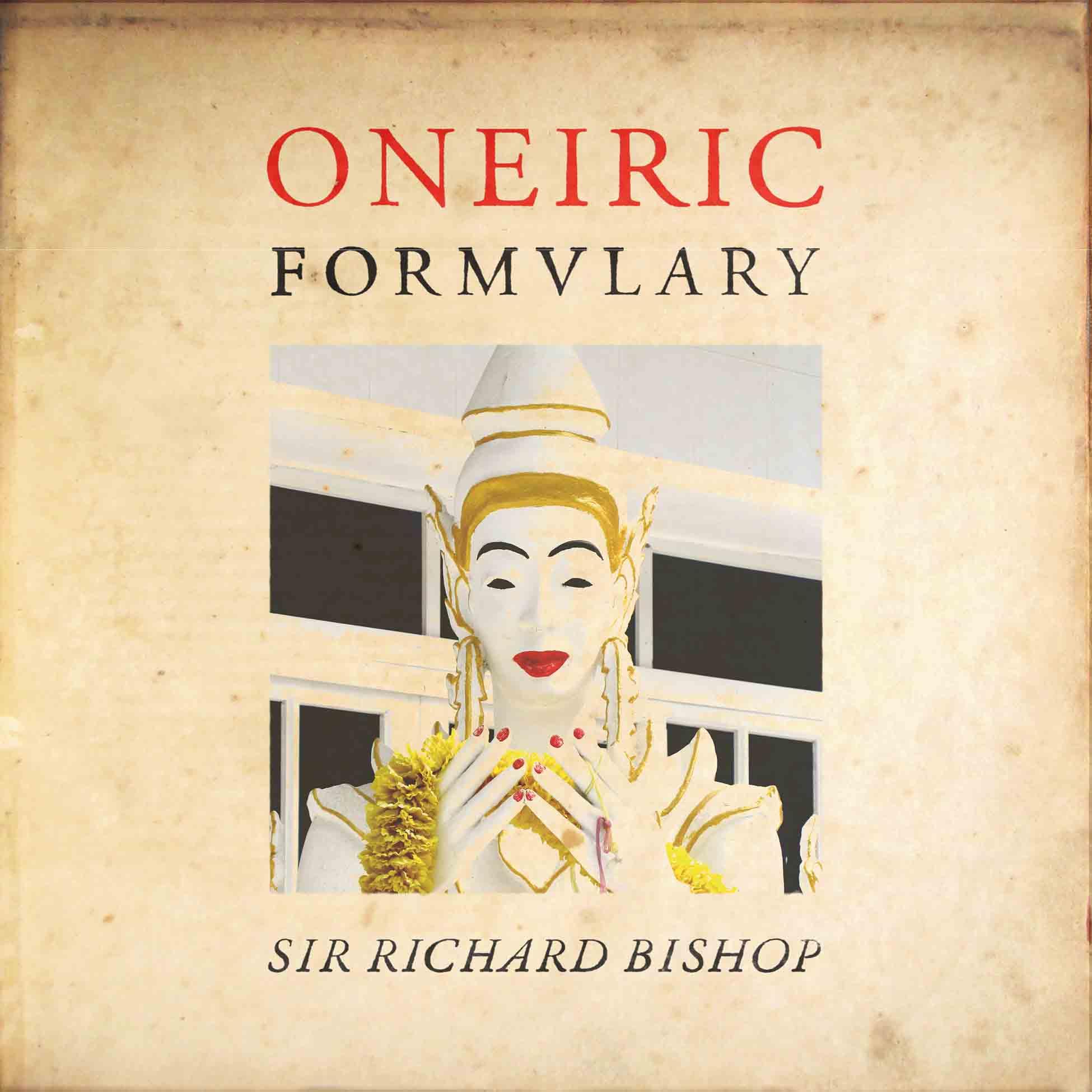 Sir Richard Bishop Oneiric Formulary LP New 781484076919