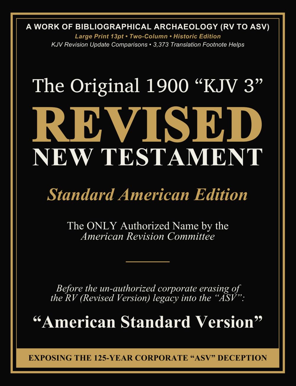 Revised New Testament (Revised Version: Standard American Edition): The Only Authorized Name by the American Revision Committee before the ... into the "ASV" (American Standard Version)