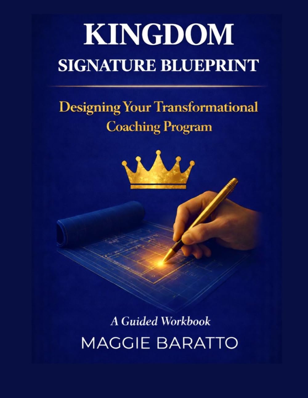 Kingdom Signature Blueprint: Designing Your Transformational Coaching Program
