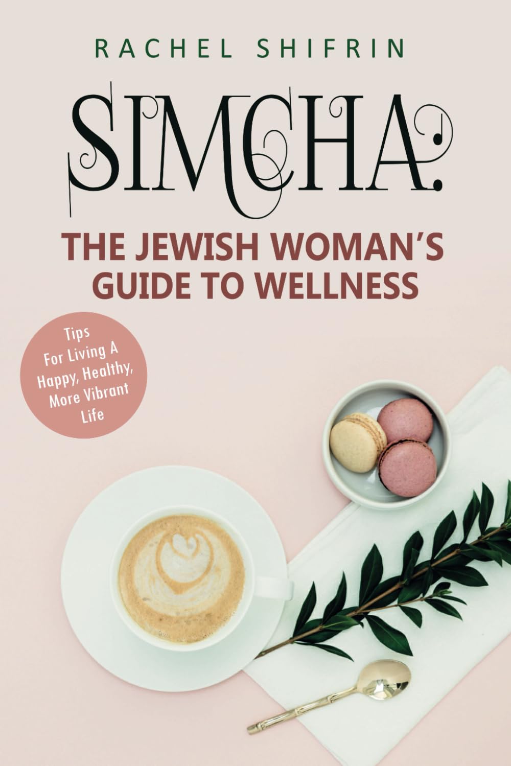 Simcha: The Jewish Woman’s Guide to Wellness