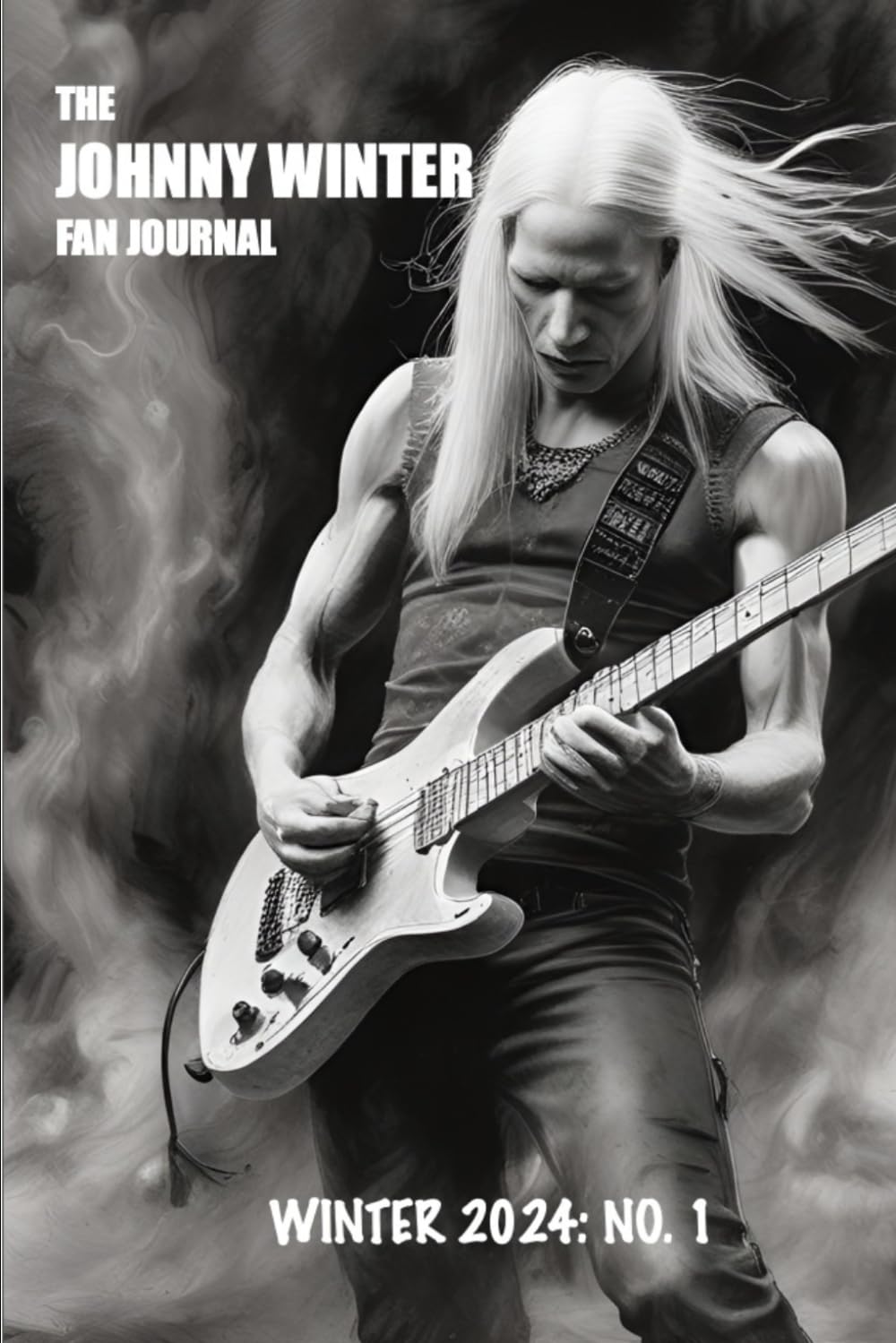 The Johnny Winter Fan Journal: Winter 2024 # 1 (GUITAR MUSIC)