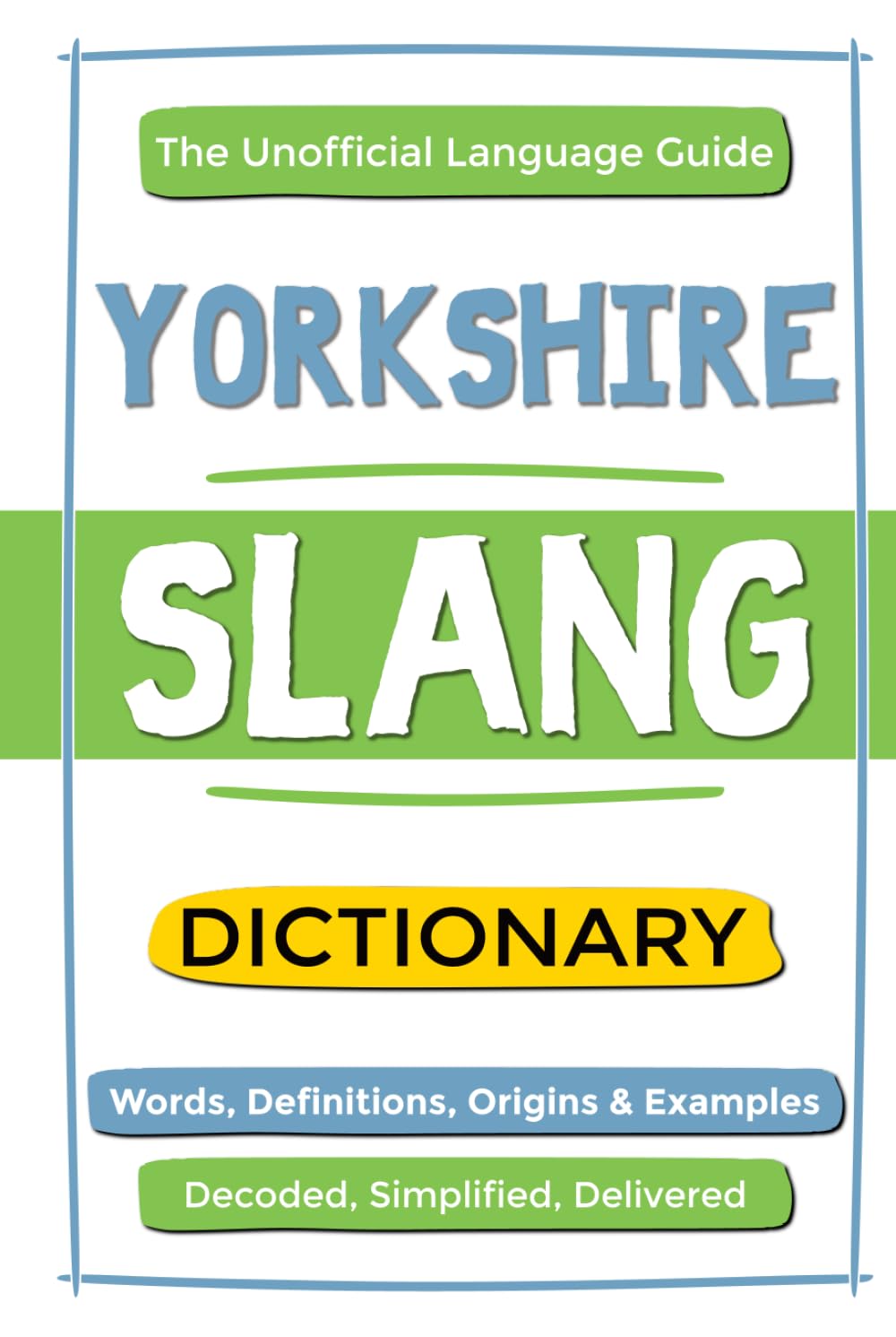 Yorkshire Slang Dictionary: Words, Definitions, Origins and Examples