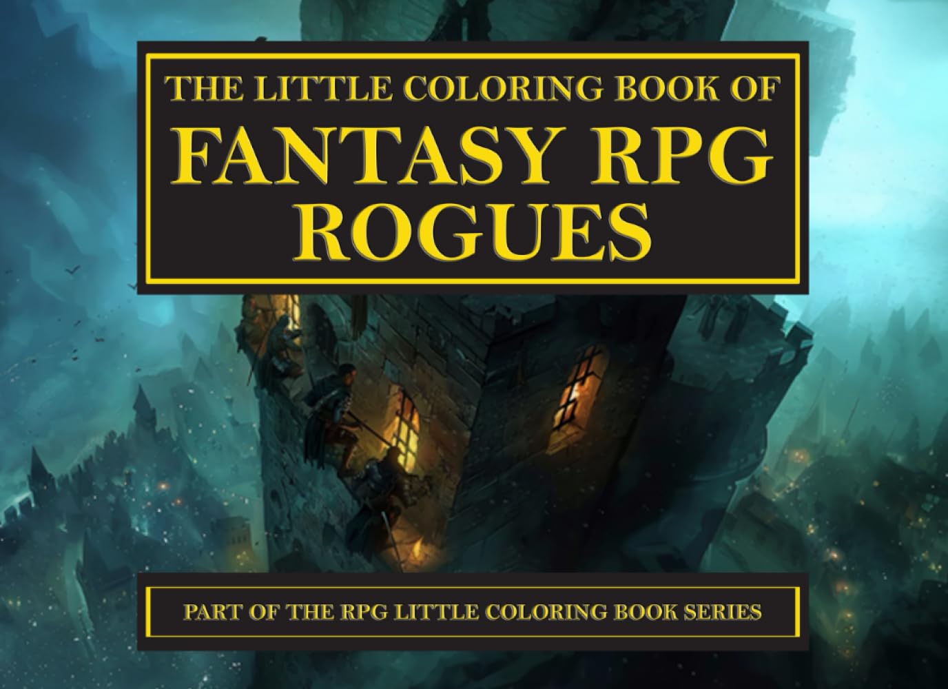 The Little Coloring Book of Fantasy RPG Rogues (The RPG Little Coloring Book Series)