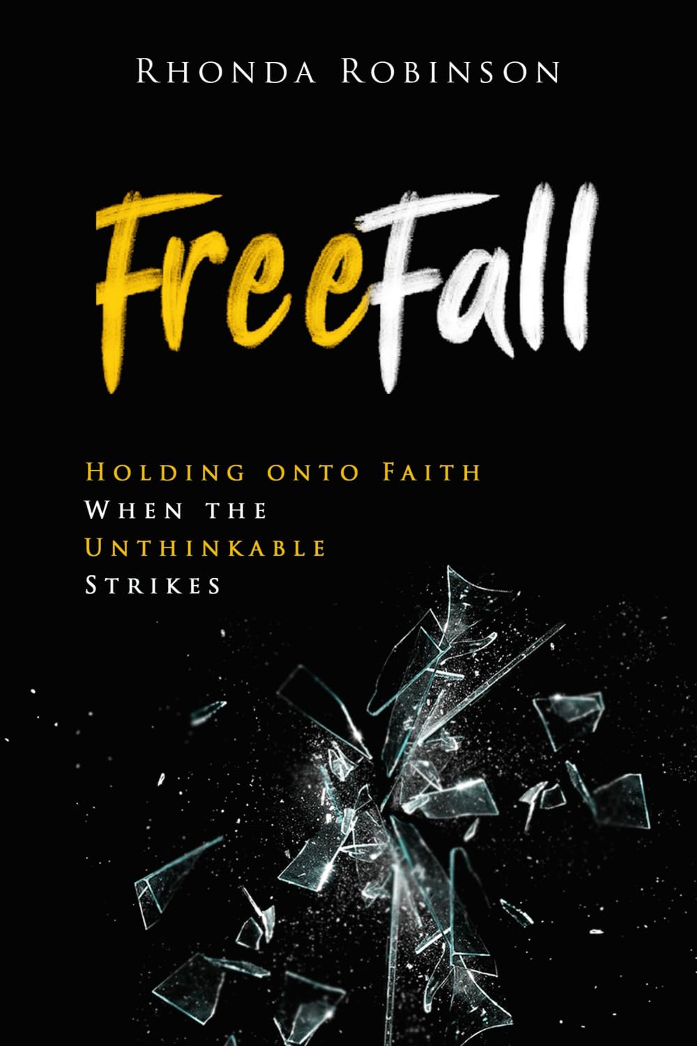 FreeFall: Holding onto Faith When the Unthinkable Strikes