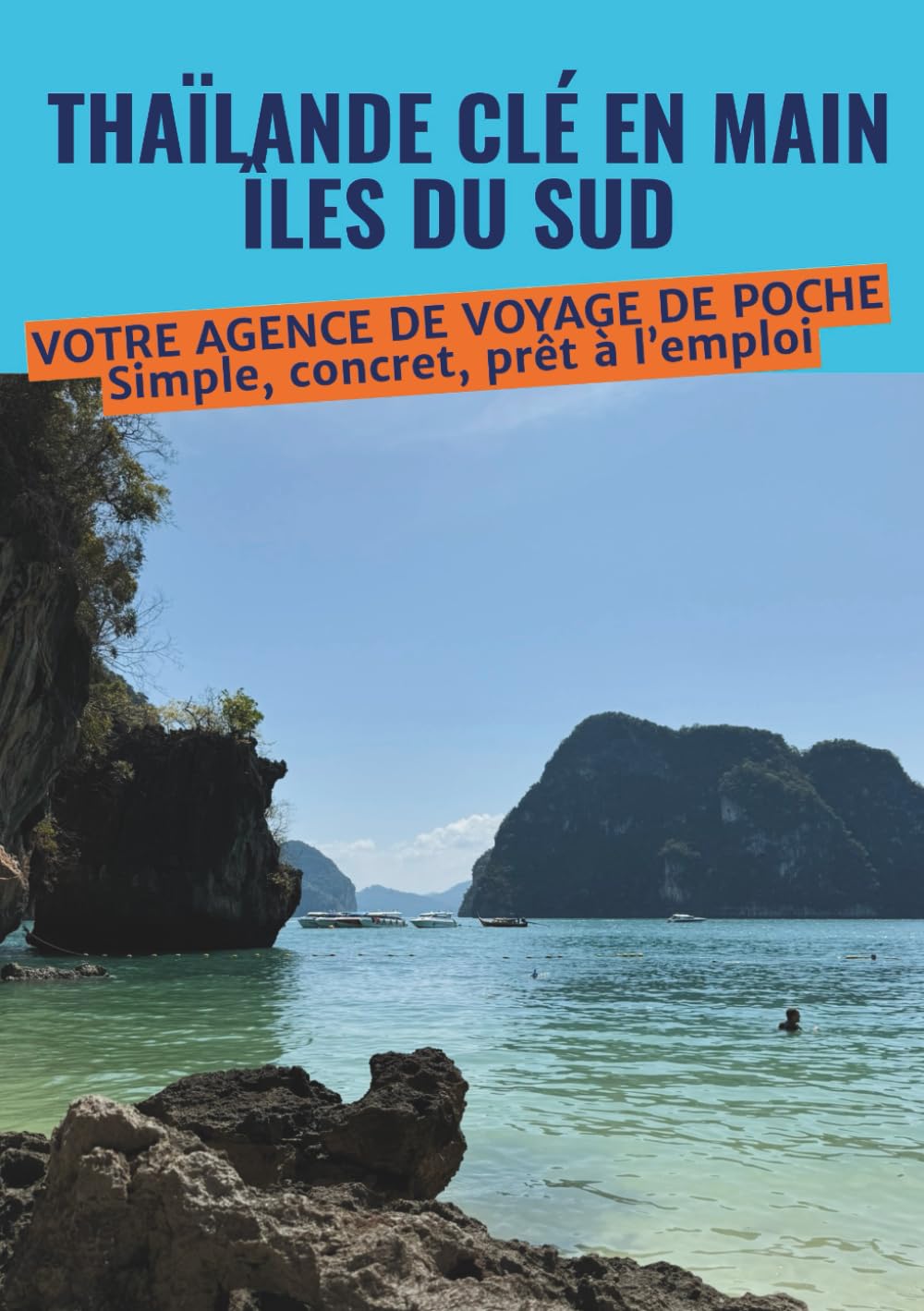 Thaïlande clé en main : îles du sud: Itinéraires jour par jour pour organiser facilement votre voyage en Thaïlande et maîtriser votre budget