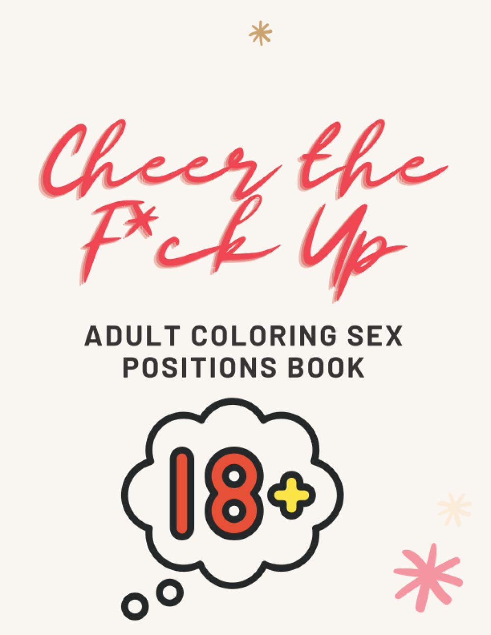 Cheer the F*ck Up: Adult Coloring Sex Positions Book
