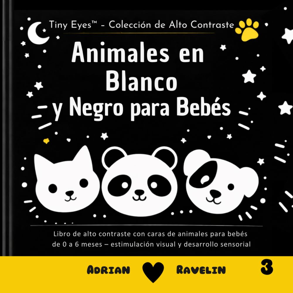 Animales en Blanco y Negro para Bebés: Libro de alto contraste con caras de animales para bebés de 0 a 6 meses – estimulación visual y desarrollo sensorial (Tiny Eyes™ – Colección de Alto Contraste)