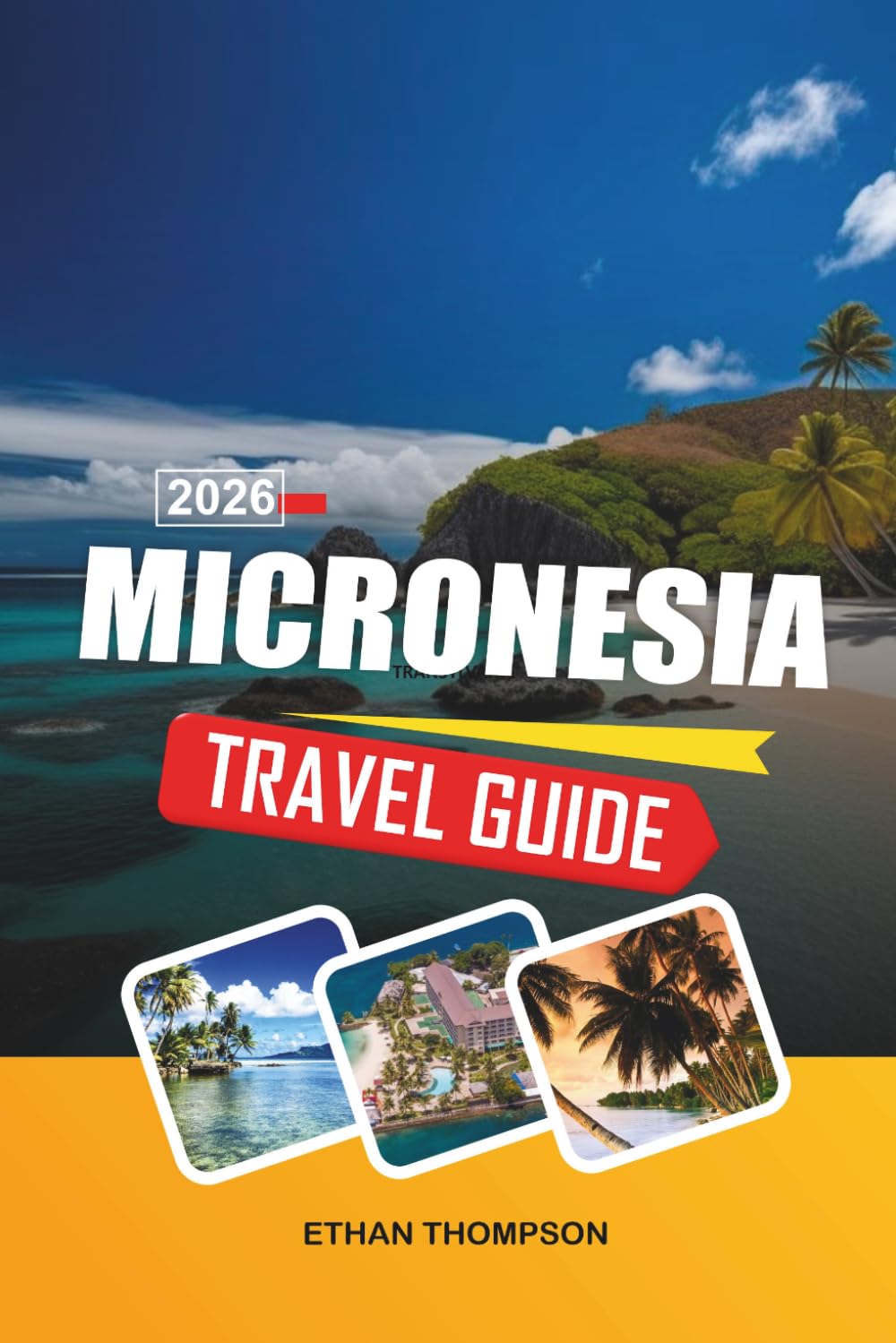 MICRONESIA TRAVEL GUIDE 2026: Pacific Island Escapes, World-Class Diving, Ancient Ruins, Coral Atolls & Tropical Adventure