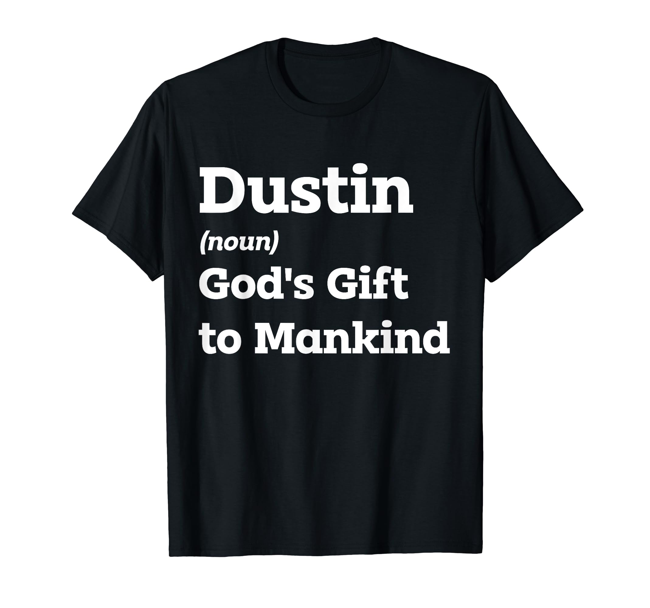 Dustin Custom Tee Co.Make Dustin Smile With This Funny Name Definition T-Shirt