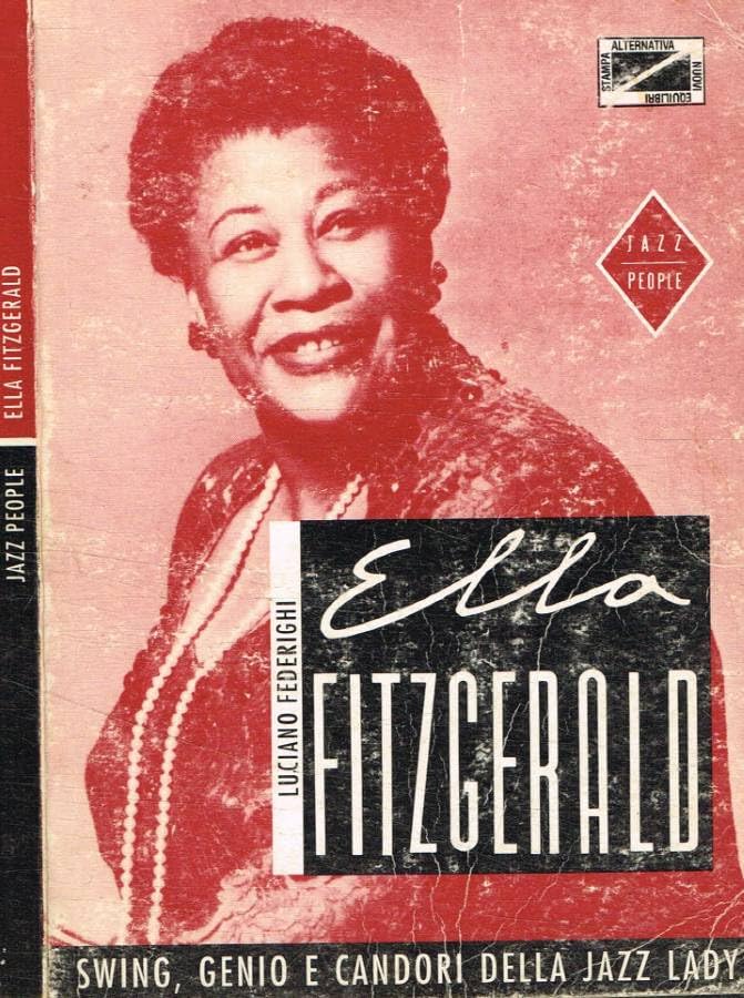 Ella Fitzgerald. Swing, genio e candori della jazz lady
