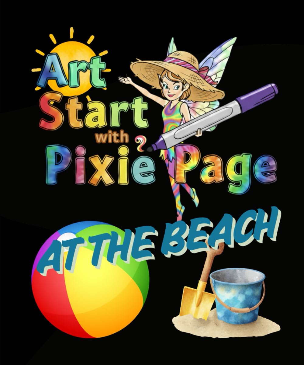 Art Start with Pixie Page At The Beach (Art Start with Pixie Page Coloring Books)