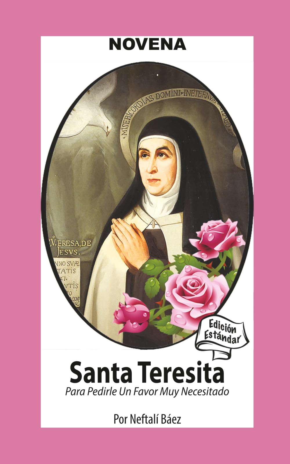 Novena De Santa Teresita para Pedirle un Favor muy Necesitado (Corazon Renovado Edición Estándar)