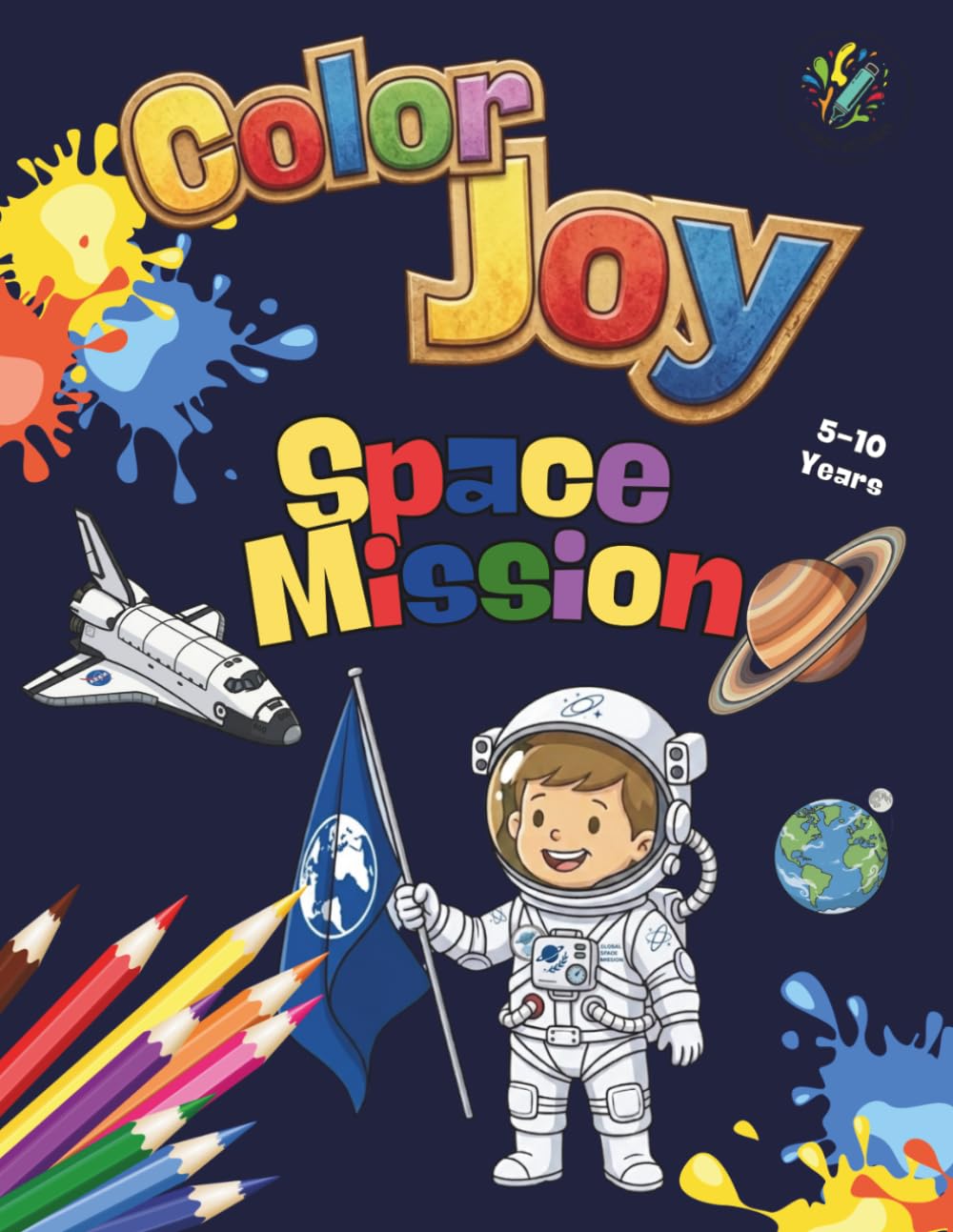 Color Joy: Coloring Book – Space Mission: 32 Fun Drawings for Children 5-10 Years Old
