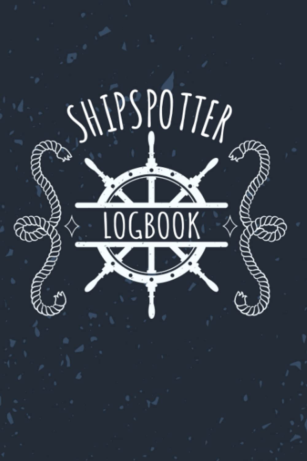 Shipspotter Logbook: for Ship Spotters to Document Ship Observations - 110 Pages in Practical 6x9 Format - Great Gift Idea for all Shipping Enthusiasts