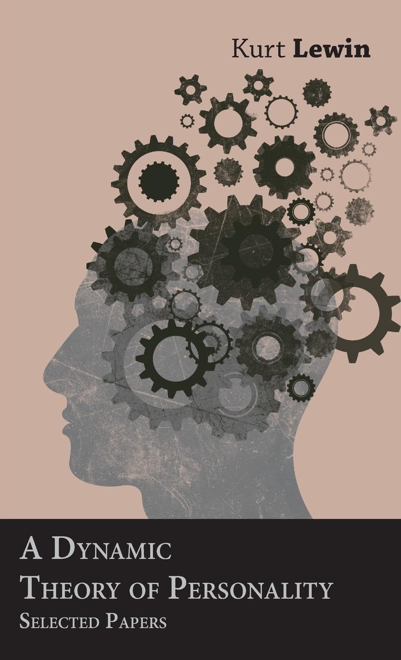 A Dynamic Theory Of Personality - Selected Papers