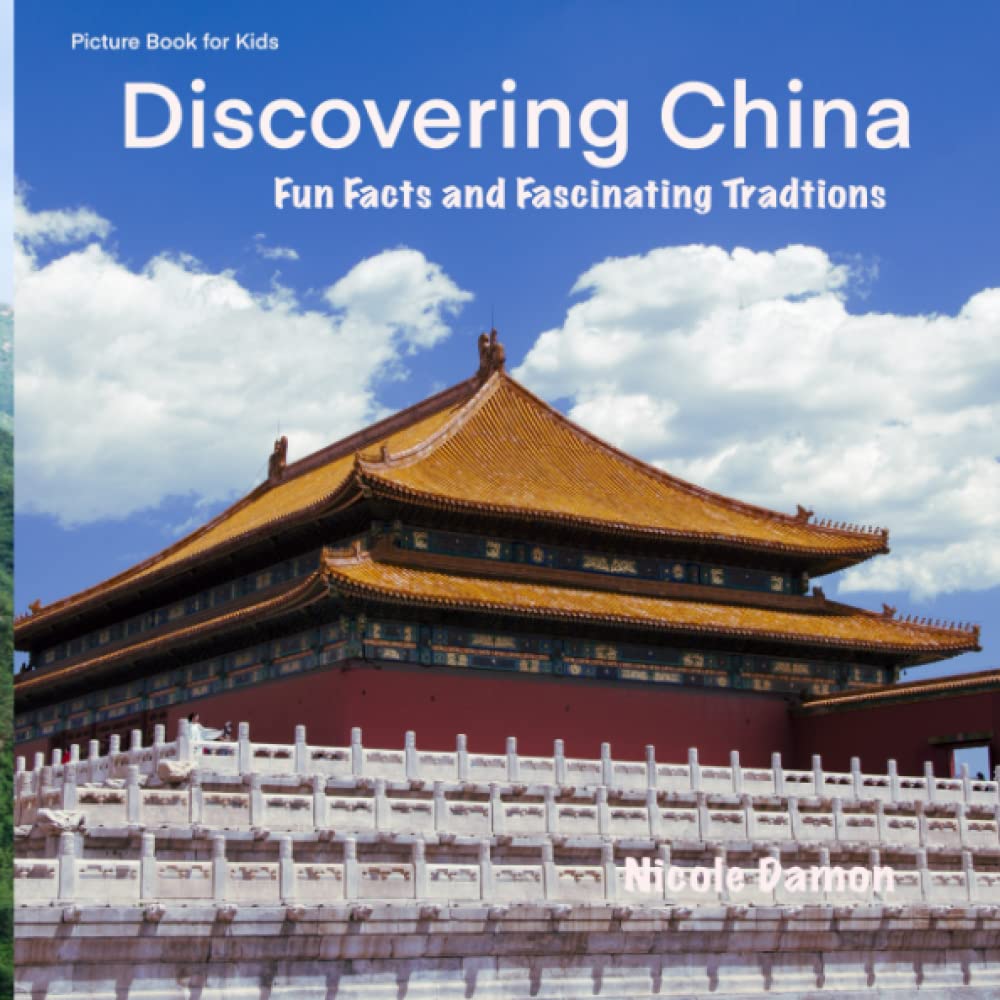 Picture Book for Kids: Discovering China: Fun Facts and Fascinating Traditions (Countries of the World)