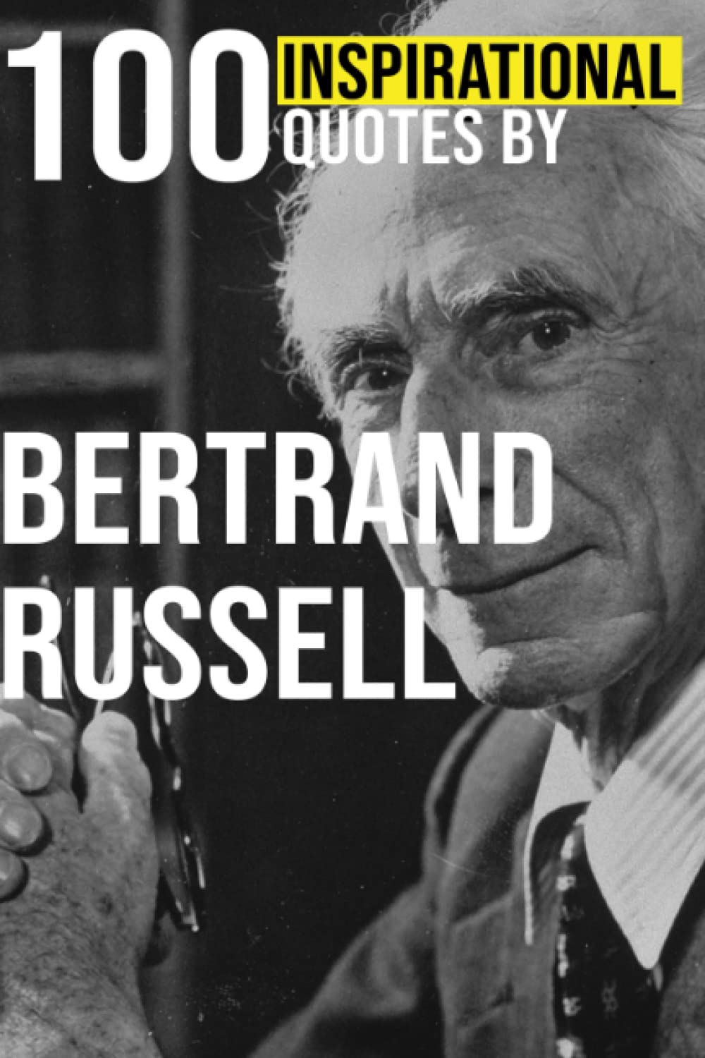 100 Inspirational Quotes by Bertrand Russell
