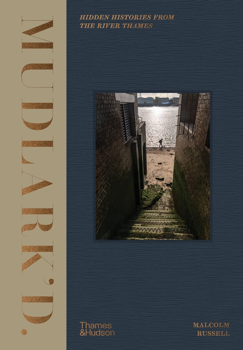 Mudlark'd: Hidden Histories from the , Russell, Malcolm, New, Ha