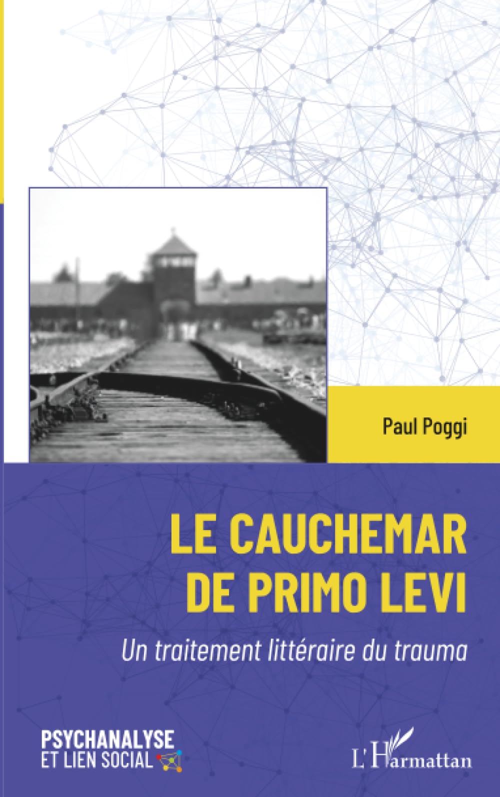 Le cauchemar de Primo Levi: Un traitement littéraire du trauma (Psychanalyse Et Lien Social)