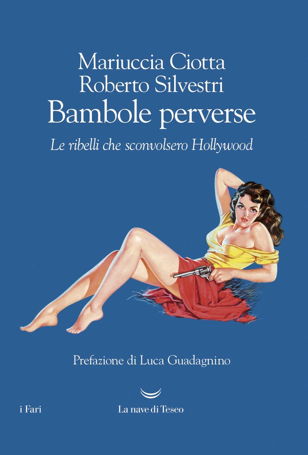 Bambole Perverse. Le Ribelli Che Sconvolsero Hollywood - 4