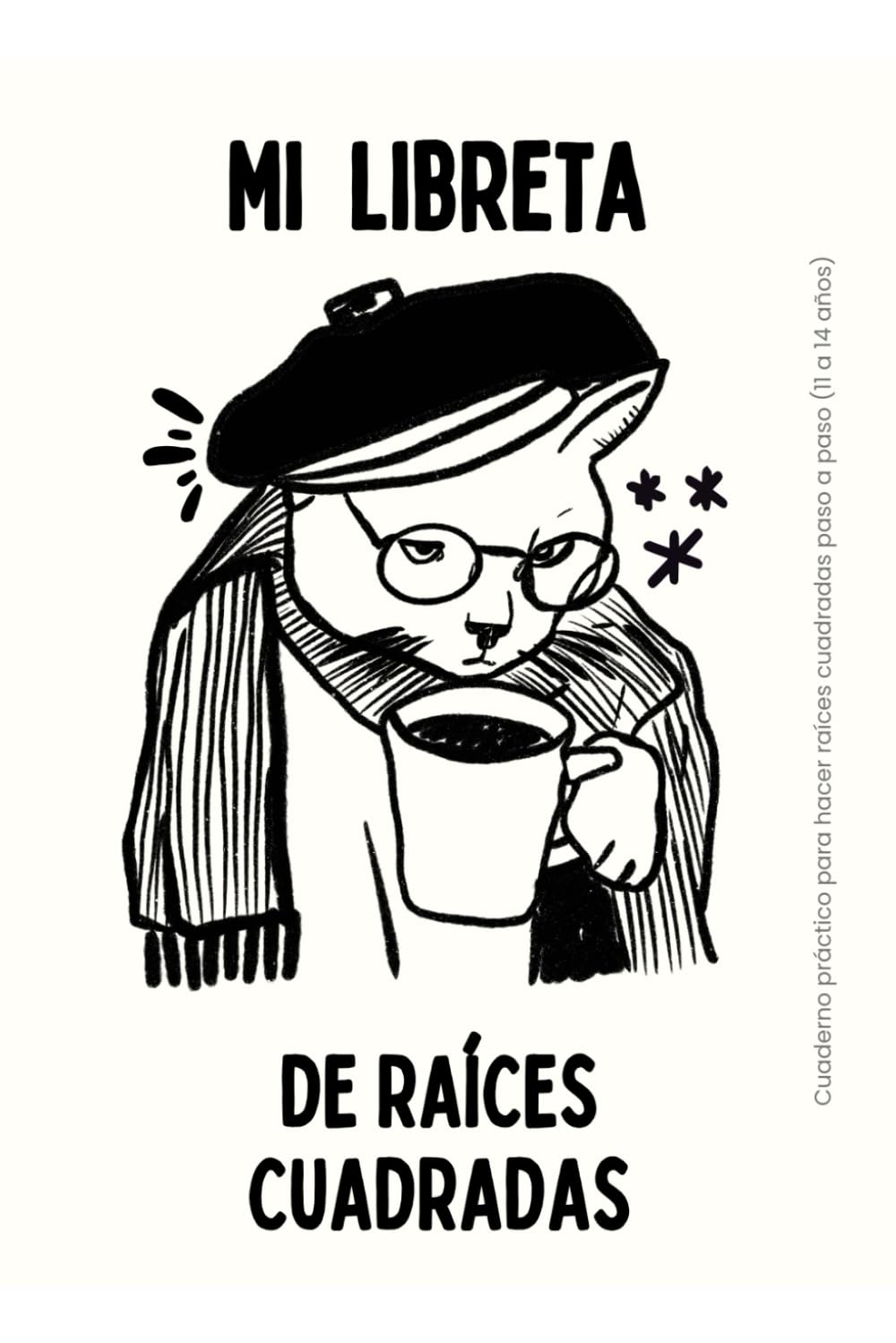Mi libreta de raíces cuadradas: Cuaderno práctico para hacer raíces cuadradas paso a paso (11 a 14 años)