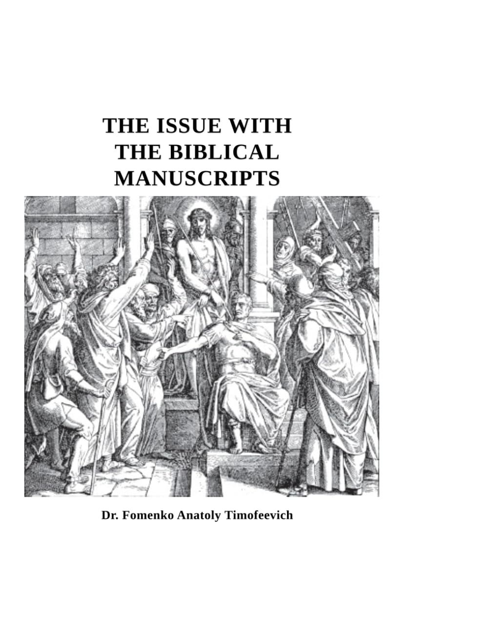 THE ISSUE WITH THE BIBLICAL MANUSCRIPTS (History: Fiction or Science?)