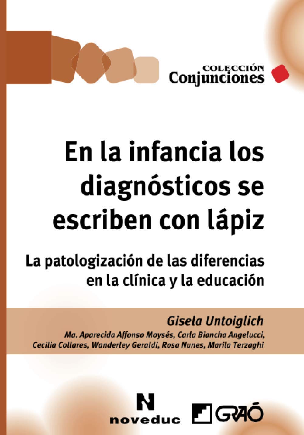 En la infancia los diagnósticos se escriben con lápiz: La patologización de las diferencias en la clínica y la educación: 002 (Noveduc-Graó)
