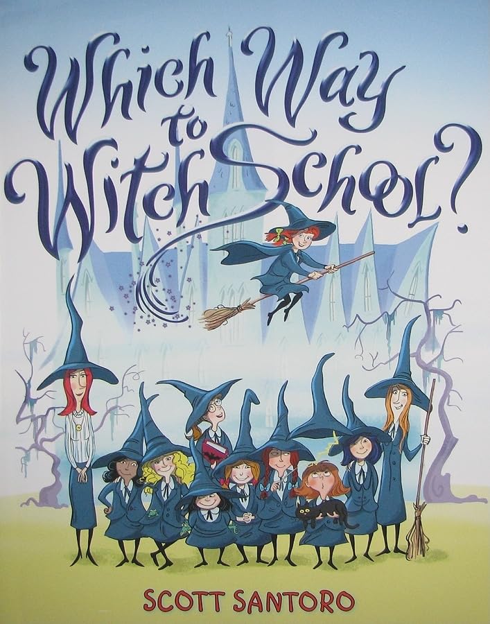 Which Way to Witch School?: A Charming Story about a Lost Little Witch Making Friends for Kids (Ages 4-8)
