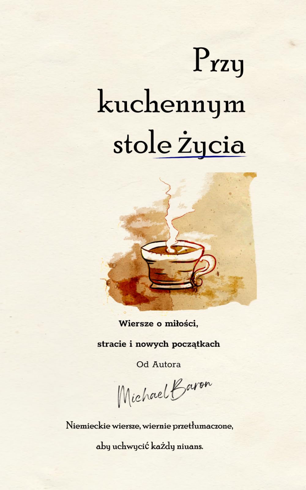Przy kuchennym stole życia: Wiersze o miłości, stracie i nowych początkach (Gedichte eines Lebens)