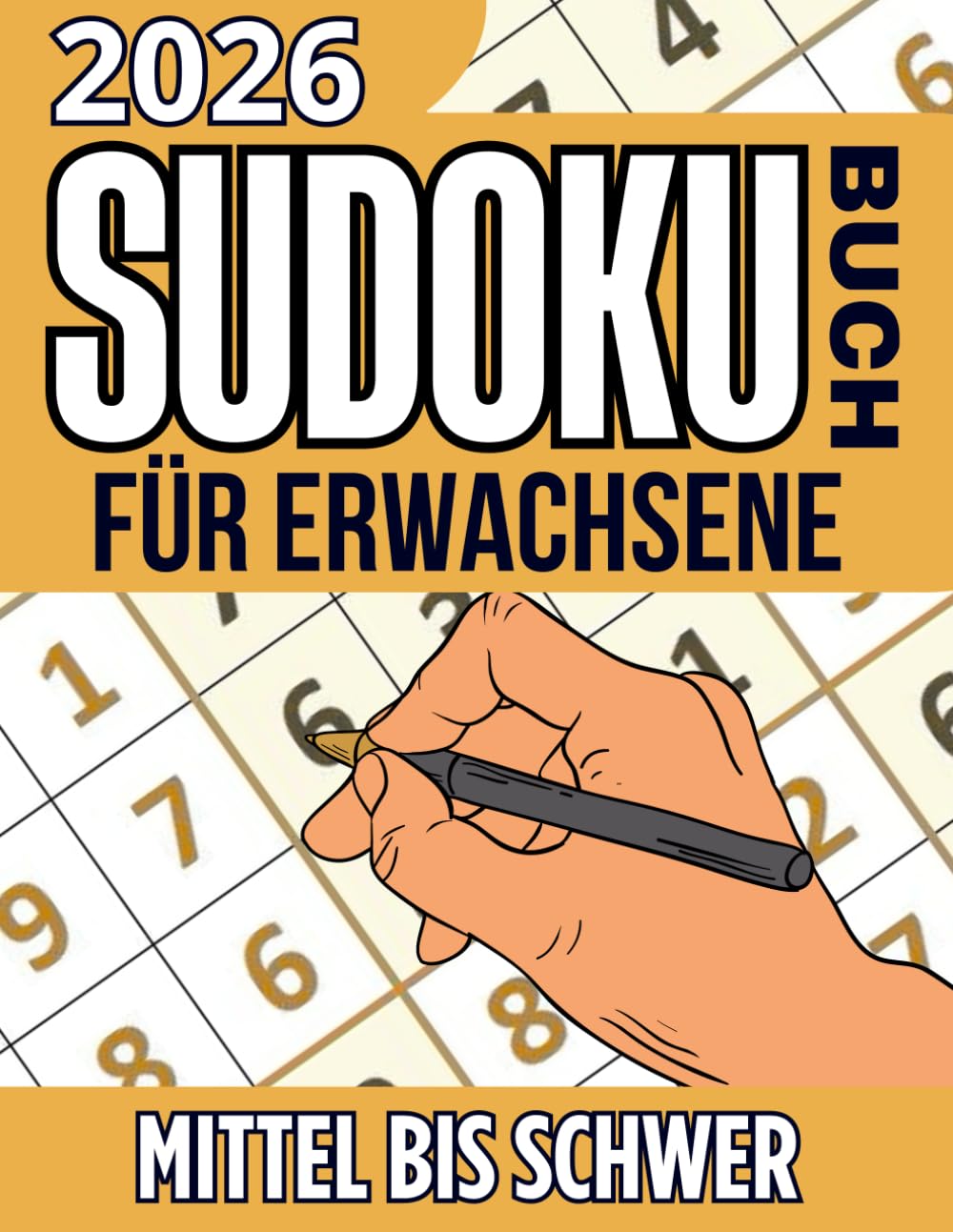 2026 Sudoku Rätselbuch für Erwachsene: Mittel Bis Schwer Sudoku Rätsel für Erwachsene mit Lösungen