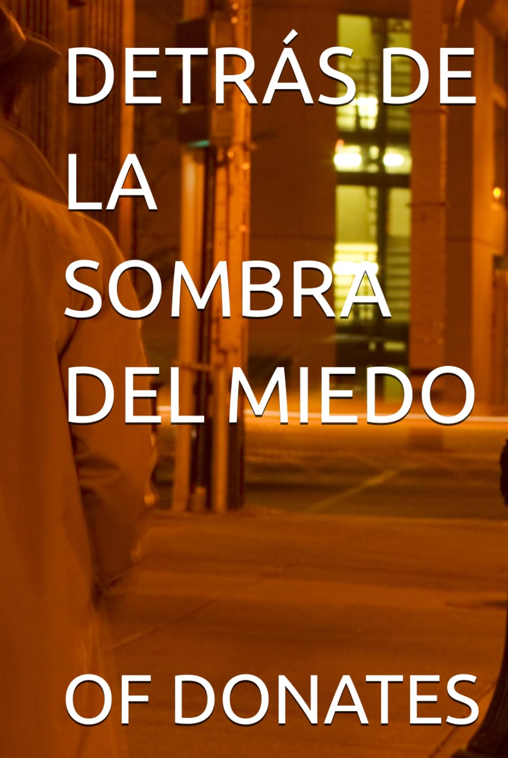 DETRÁS DE LA SOMBRA DEL MIEDO