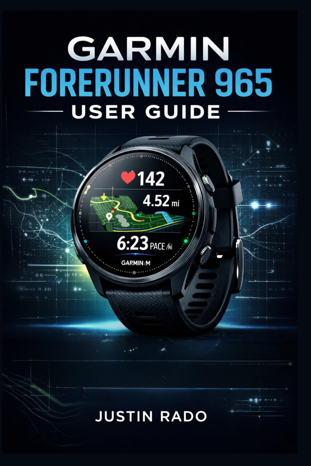 Garmin Forerunner 965 User Guide: Setup Guide, Instruction Manual & Beginner-Friendly Tutorial for Easy Navigation, Smart Training, GPS Features, and Advanced Watch Optimization Made Simple