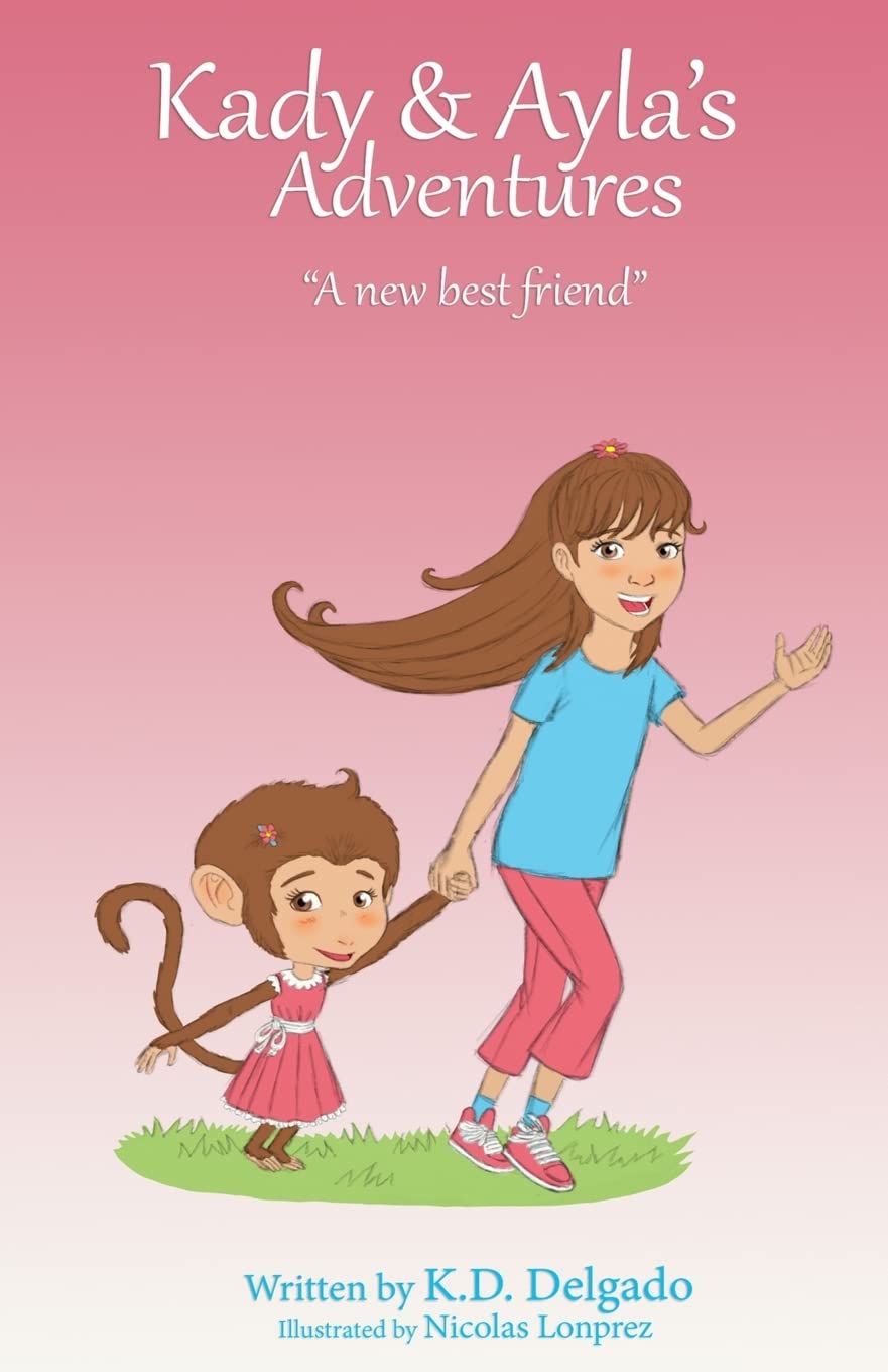 Kady & Ayla's Adventures: A New Best Friend: Volume 1