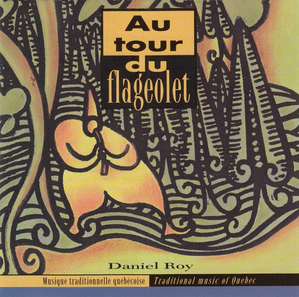 Au tour du flageolet [Audio CD] Daniel Roy