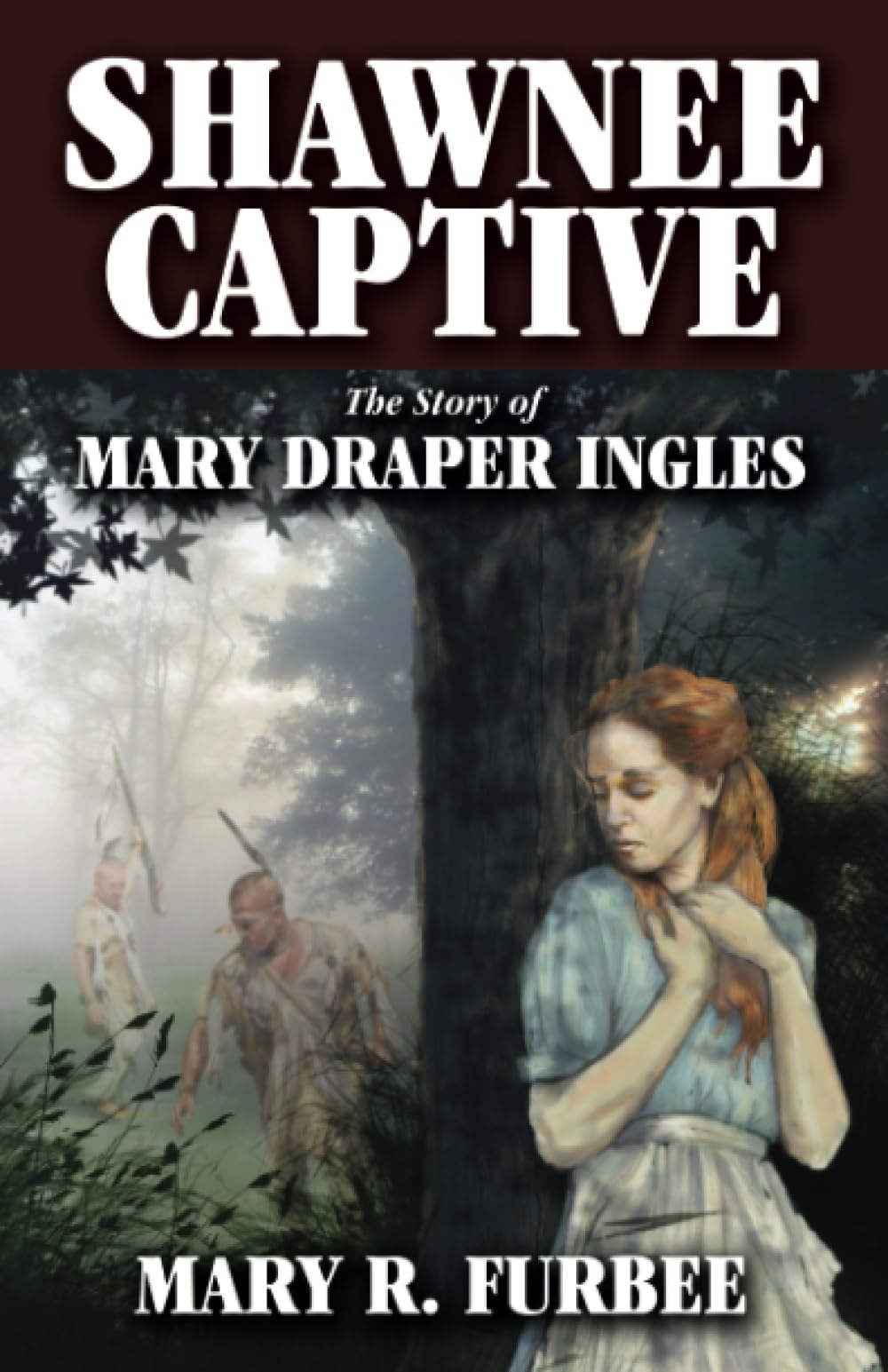 Shawnee Captive: The Story of Mary Draper Ingles