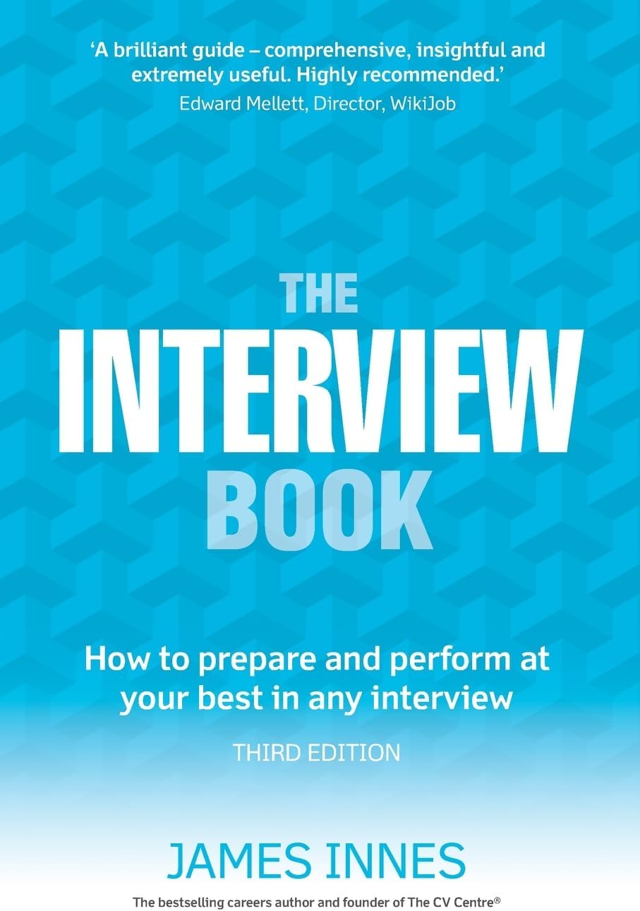 Interview Book, The: How to prepare and perform at your best in any interview