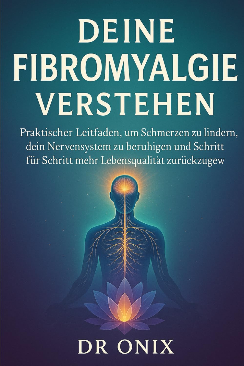 Deine Fibromyalgie verstehen: Praktischer Leitfaden, um Schmerzen zu lindern, dein Nervensystem zu beruhigen und Schritt für Schritt mehr ... 3 (fibromyalgie UND autoimmunerkrankung)