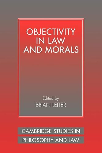 Objectivity in Law and Morals (Cambridge Studies in Philosophy and Law)