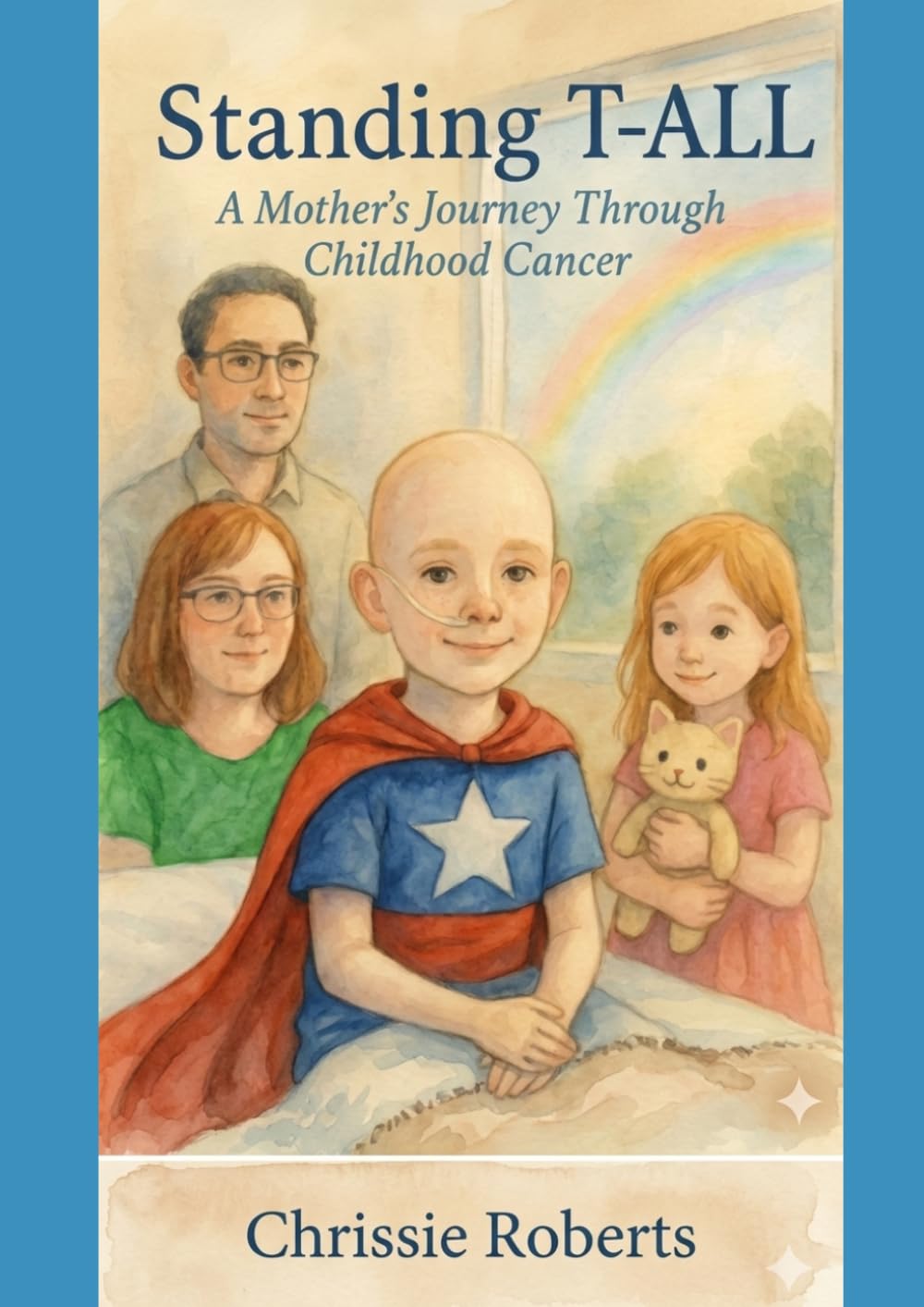 Standing T-ALL: A Mother's Journey Through Childhood Cancer
