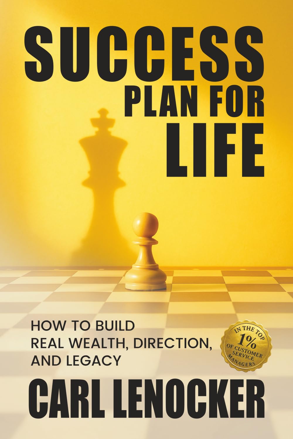 Success Plan For Life: Key Success Principles From One of The World's Top Customer Success Managers