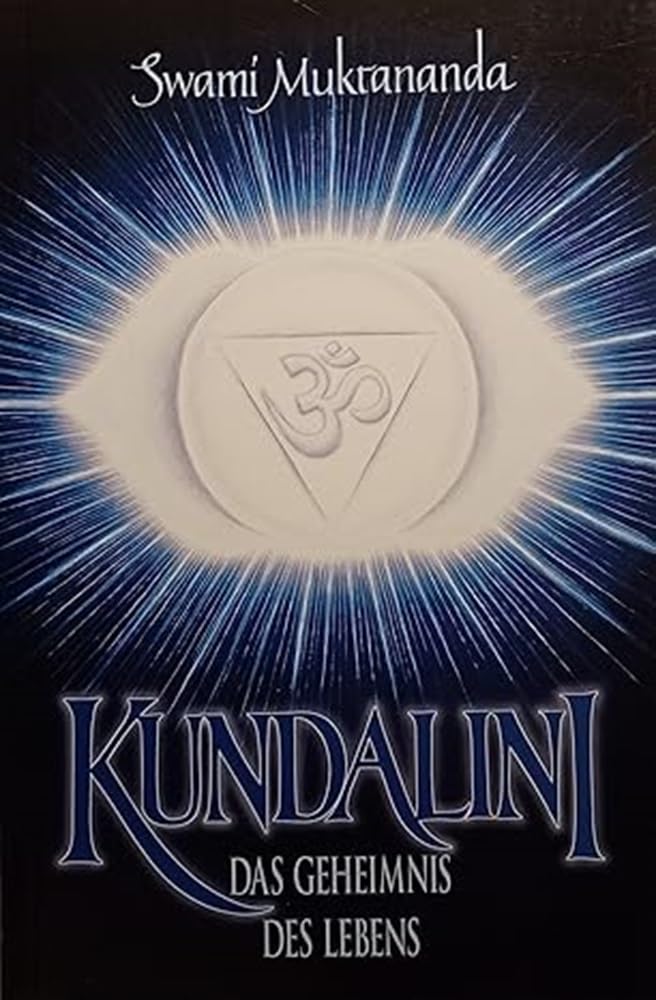 Kundalini: Das Geheimnis des Lebens