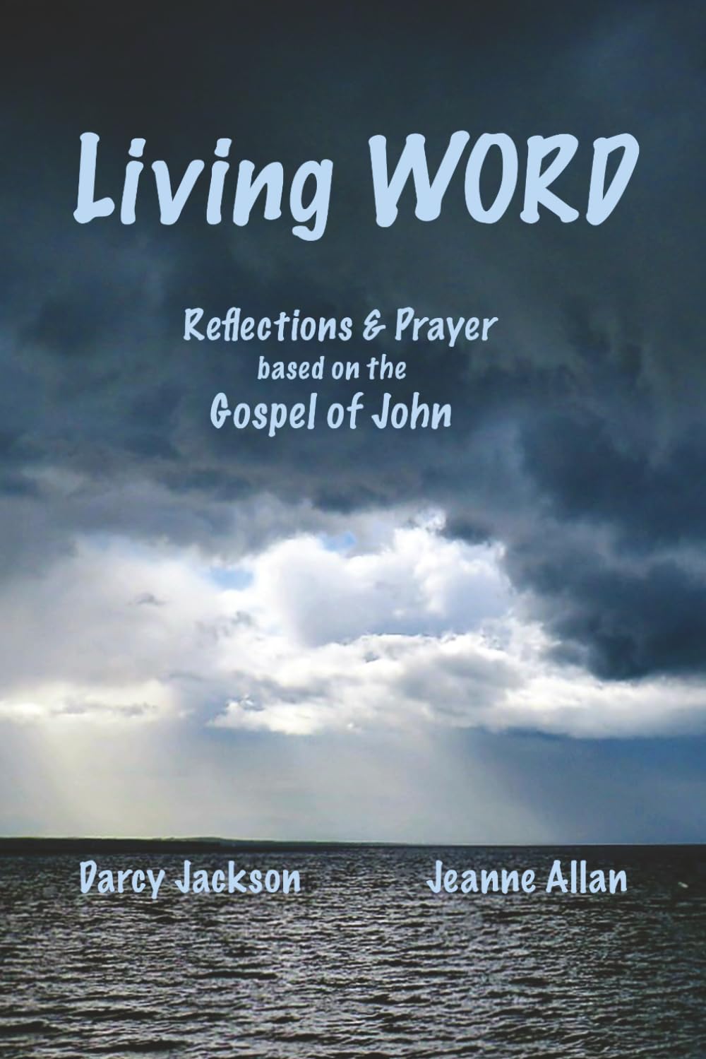 Living Word: Reflections and Prayers Based on the Gospel of John