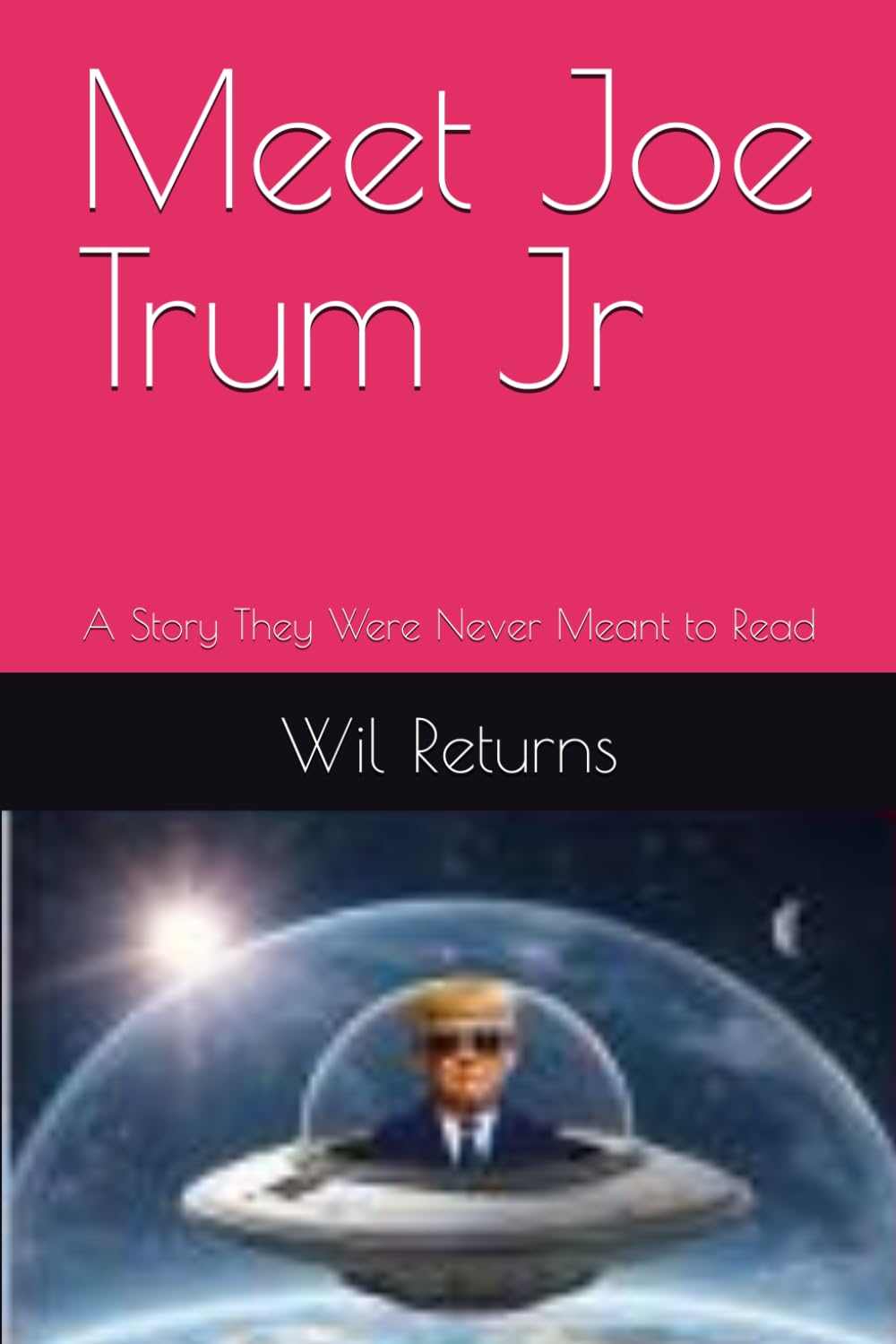 Meet Joe Trum Jr: A Story They Were Never Meant to Read