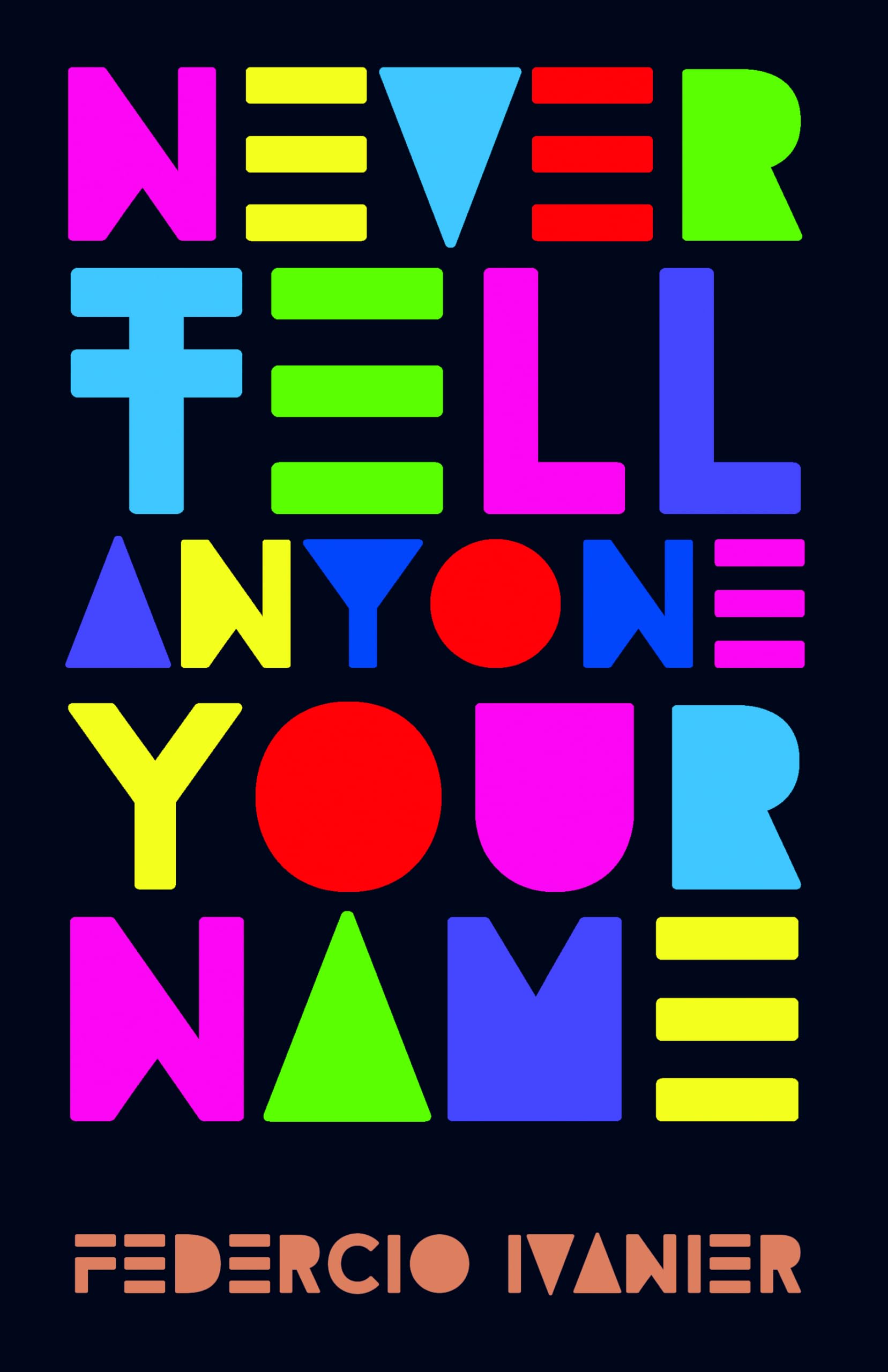 Never Tell Anyone Your Name