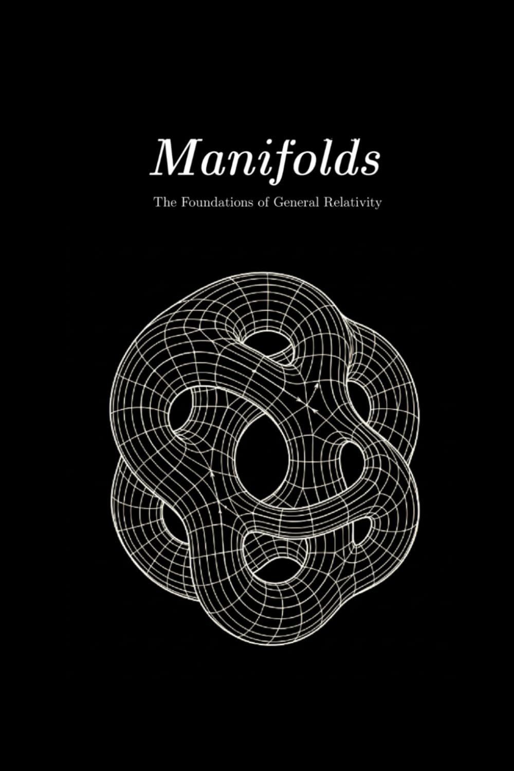 Manifolds: The Foundations of General Relativity