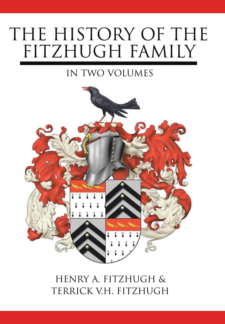 The History of the Fitzhugh Family: In Two Volumes