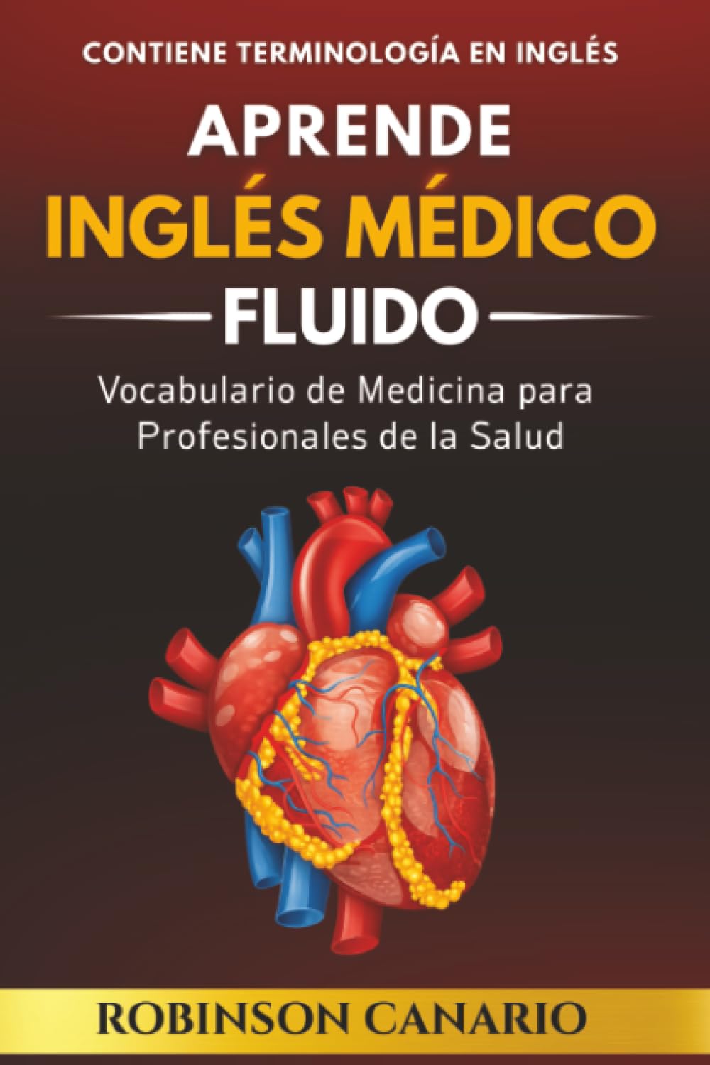 Aprende Inglés Médico Fluido: Vocabulario de Medicina para Profesionales de la Salud