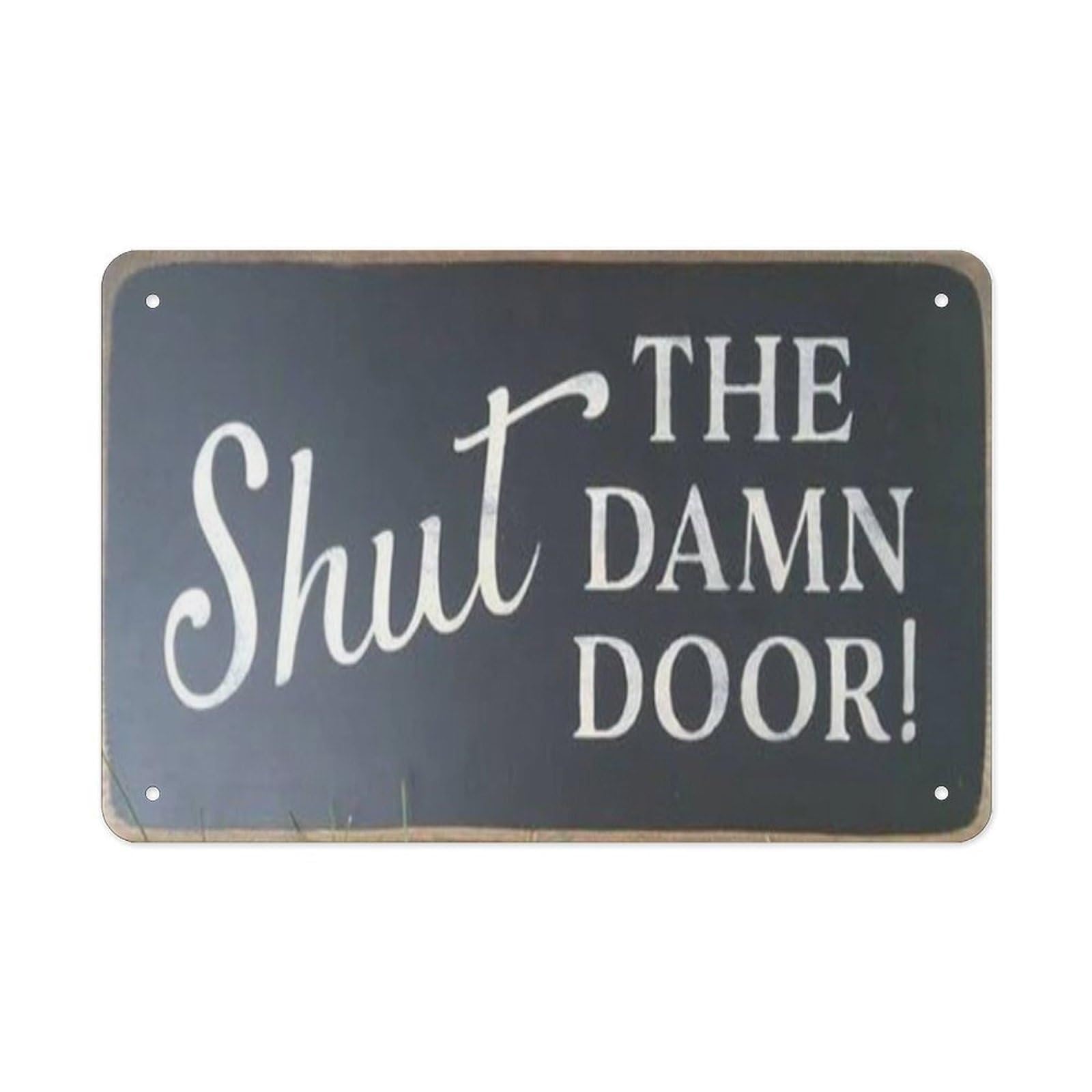 MQXFCZUX Humorous Entryway Sign Metal Tin Plaque Friendly Shut the Door Reminder Rustic Decor for Porch Mudroom Garage 8 X 12 inch